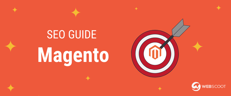 Magento SEO Guide: Everything You Need to Know