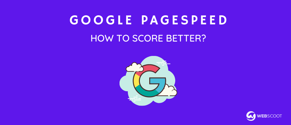 Google PageSpeed Insights: How to Score Better