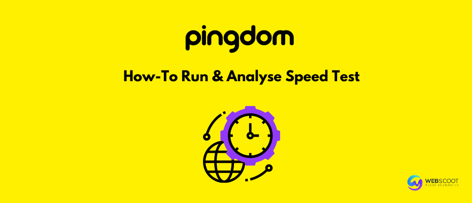 Pingdom Website Speed Test: A-Z Guide on How to Use