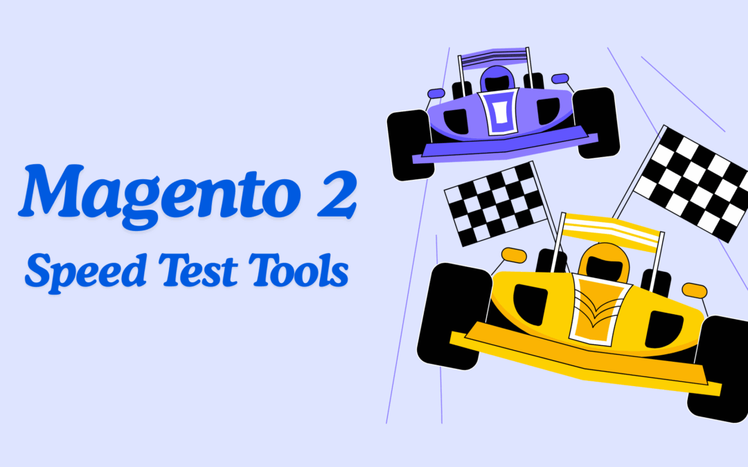 11 Best Magento 2 Speed Test Tools